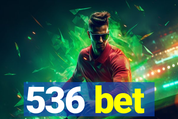 536 bet